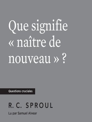 cover image of Que signifie « naître de nouveau » ?